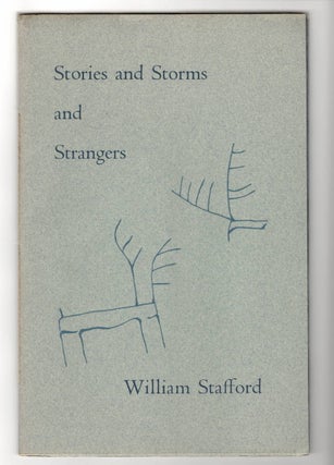 Item #15101 STORIES AND STORMS AND STRANGERS. William Stafford