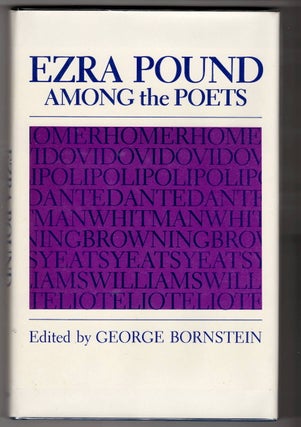 Item #15207 Ezra Pound Among The Poets. George Bornstein, Ezra Pound