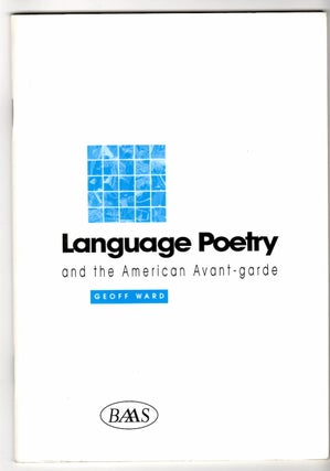 Item #15213 LANGUAGE POETRY; And the American Avant-Garde. Geoff Ward