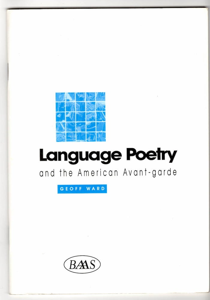 Item #15213 LANGUAGE POETRY; And the American Avant-Garde. Geoff Ward.