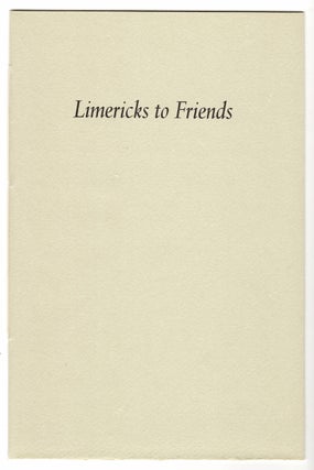 Item #15343 LIMERICKS TO FRIENDS. Weldon Kees
