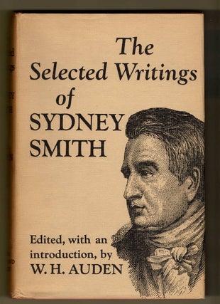 Item #15346 THE SELECTED WRITINGS OF SYDNEY SMITH. W. H. Auden, Sydney Smith