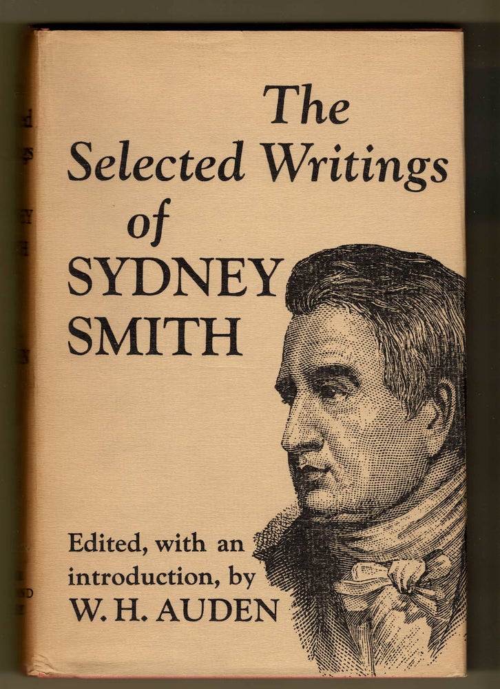 Item #15346 THE SELECTED WRITINGS OF SYDNEY SMITH. W. H. Auden, Sydney Smith.