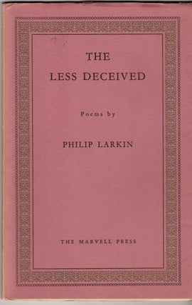 Item #15352 THE LESS DECEIVED. Philip Larkin