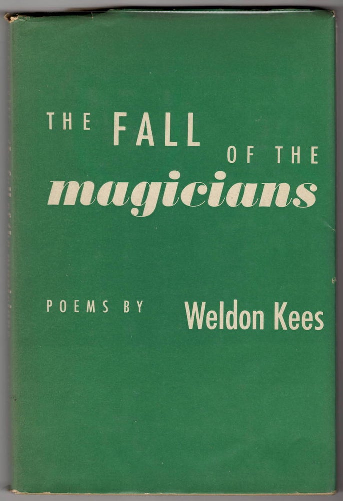 Item #15358 THE FALL OF THE MAGICIANS; Poems. Weldon Kees.
