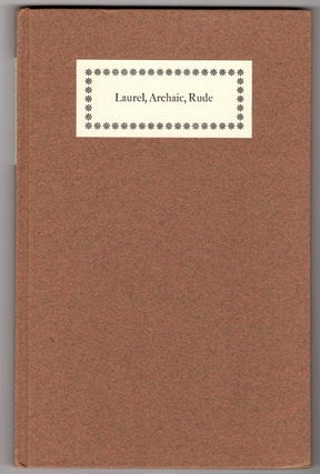 Item #15368 LAUREL, ARCHAIC, RUDE; A Collection of Poems Presented to Yvor Winters on His...
