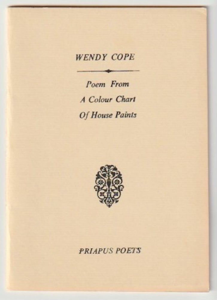 Item #15477 Poem From a Colour Chart of House Paints. Wendy Cope.