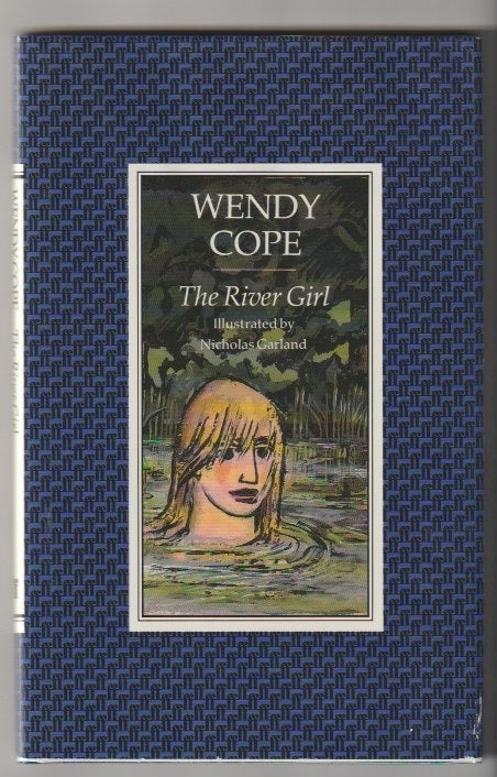 Item #15483 RIVER GIRL. Wendy Cope.