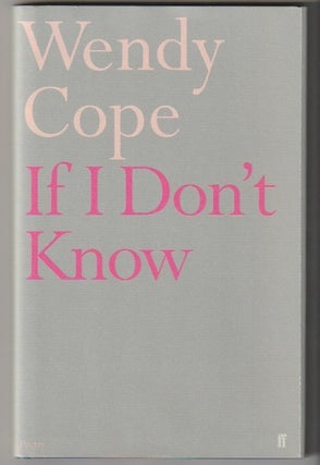 Item #15492 IF I DON'T KNOW. Wendy Cope