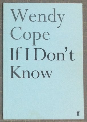 Item #15493 IF I DON'T KNOW. Wendy Cope