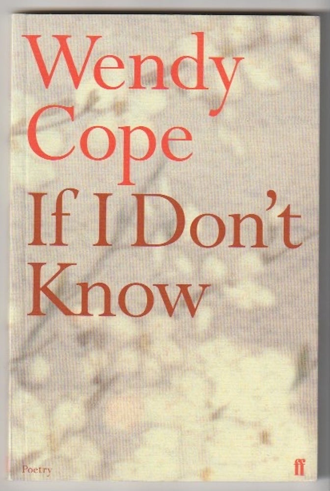 Item #15494 IF I DON'T KNOW. Wendy Cope.