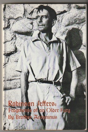 Item #15501 ROBINSON JEFFERS; A Fragment of an Older Fury. William Everson, Brother Antoninus,...