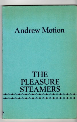 Item #15554 THE PLEASURE STEAMERS. Andrew Motion