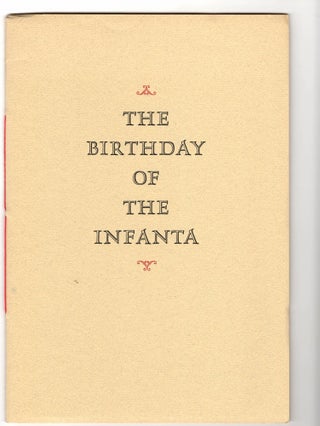Item #15658 THE BIRTHDAY OF THE INFANTA; An Opera in One Act Based Upon a Tale by Oscar Wilde....