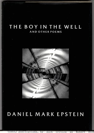 Item #15684 THE BOY IN THE WELL; And Other Poems. Daniel Mark Epstein