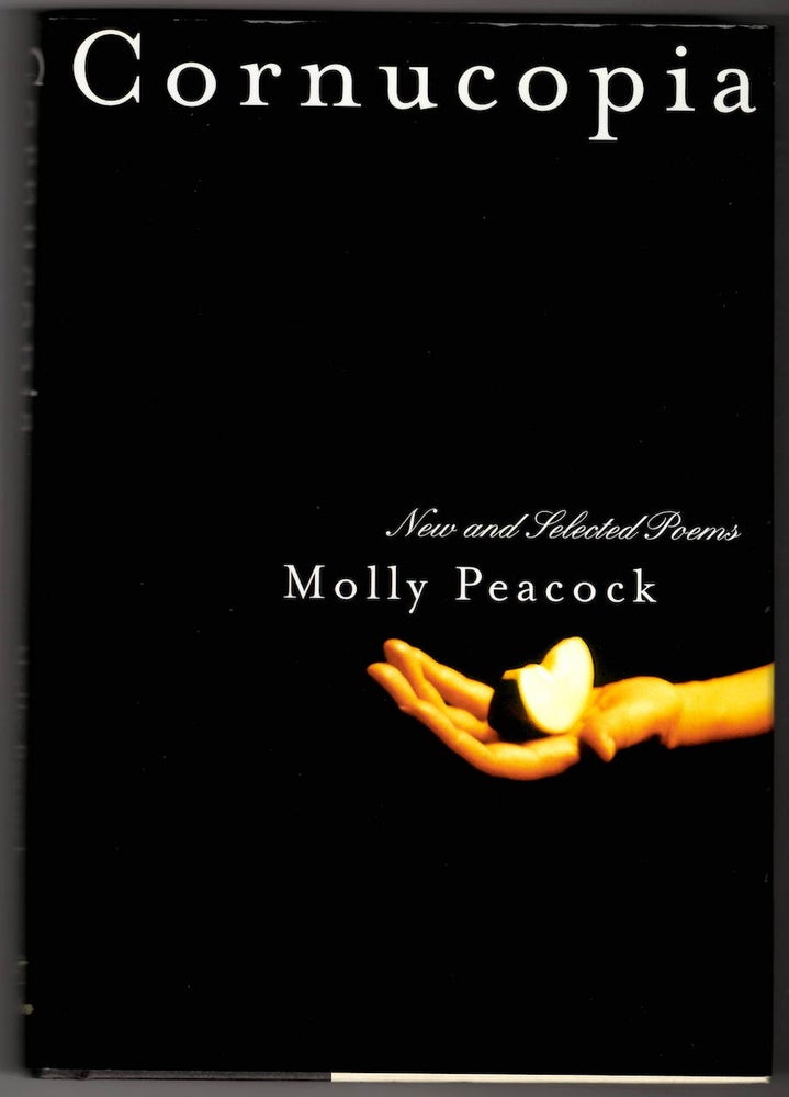 Item #15707 CORNUCOPIA; New & Selected Poems. Molly Peacock.