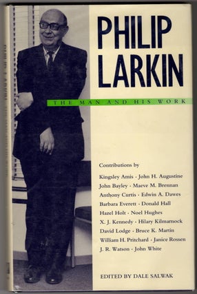 Item #15718 PHILIP LARKIN; The Man And His Work. Dale Salwak
