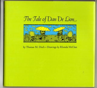 Item #15736 THE TALE OF DAN DE LION. Thomas M. Disch, Rhonda McClun