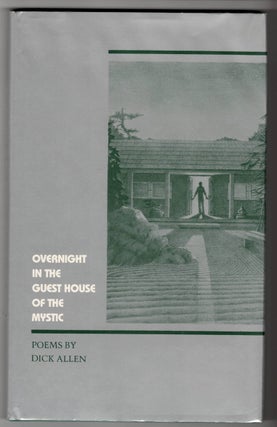 Item #15739 OVERNIGHT IN THE GUEST HOUSE OF THE MYSTIC; Poems. Dick Allen