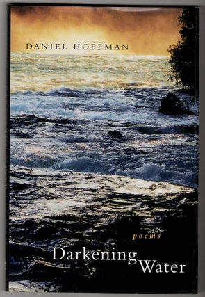 Item #15741 DARKENING WATER; Poems. Daniel Hoffman