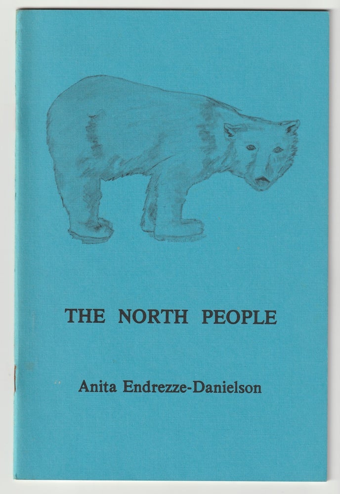 Item #15781 THE NORTH PEOPLE. Anita Endrezze-Danielson.