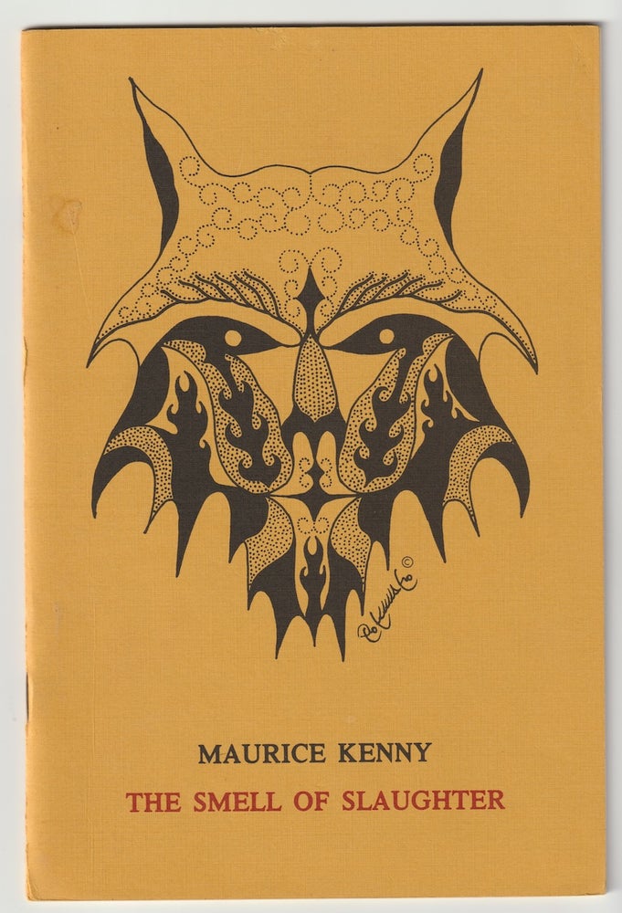 Item #15789 THE SMELL OF SLAUGHTER. Maurice Kenny.