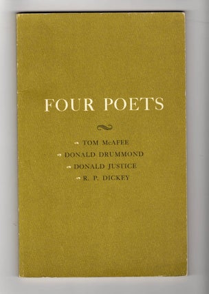 Item #15834 FOUR POETS. Donald Justice, Tom McAfee, Donald Drummond, R P. Dickey