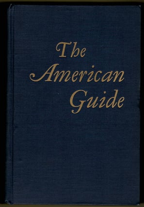 Item #15839 THE AMERICAN GUIDE. H. G. Alsberg, Weldon Kees