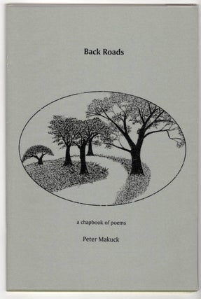 Item #15888 BACK ROADS; A Chapbook of Poems. Peter Makuck