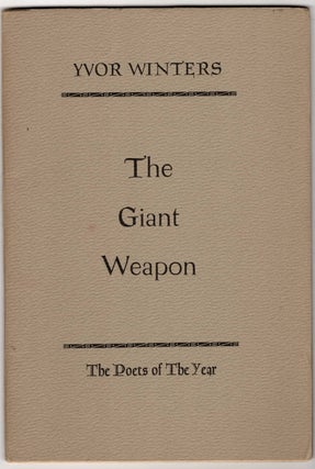 Item #15892 THE GIANT WEAPON. Yvor Winters