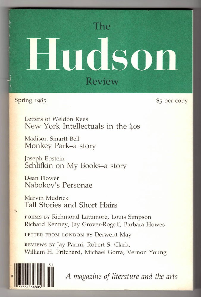 Item #15908 THE HUDSON REVIEW, VOL. XXXVIII, NO. 1, SPRING 1985. Paula Deitz, Frederick Morgan, Weldon Kees.