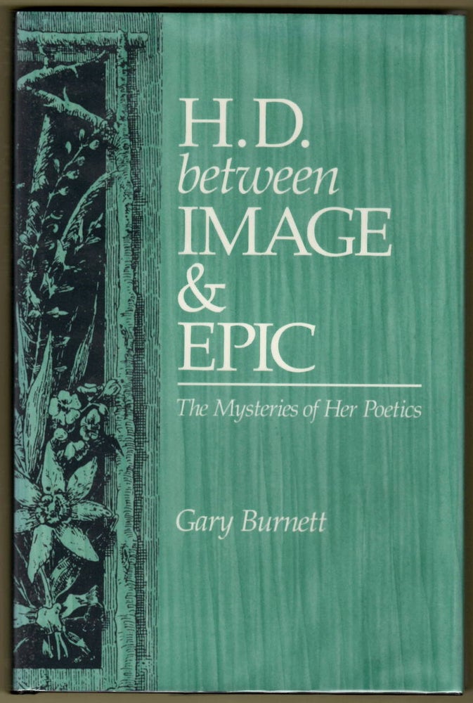 Item #15932 H.D. BETWEEN IMAGE & EPIC; The Mysteries of Her Poetics. Gary Burnett, Hilda Doolittle.
