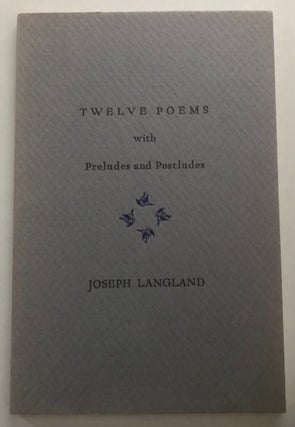 Item #15933 TWELVE POEMS WITH PRELUDES AND POSTLUDES. Joseph Langland