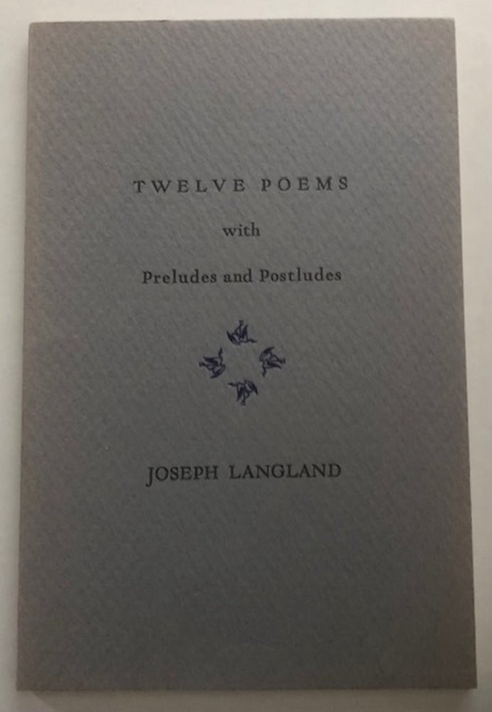 Item #15933 TWELVE POEMS WITH PRELUDES AND POSTLUDES. Joseph Langland.