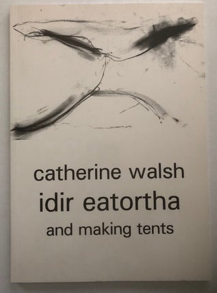 Item #15940 IDIR EATORTHA AND MAKING TENTS. Catherine Walsh