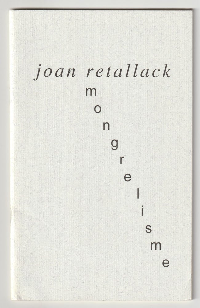 Item #16016 MONGRELISME. Joan Retallack.