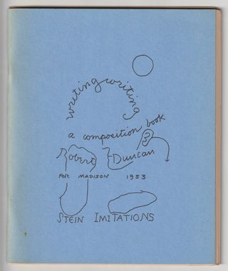 Item #16020 WRITING WRITING A COMPOSITION BOOK FOR MADISON 1953; Stein Imitations. Robert Duncan