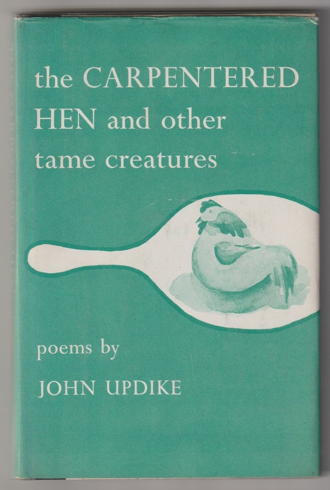 Item #16028 THE CARPENTERED HEN; And Other Tame Creatures. John Updike.