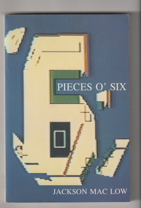 Item #16031 PIECES O’ SIX; Thirty-three Poems in Prose (1983-1987). Jackson Mac Low