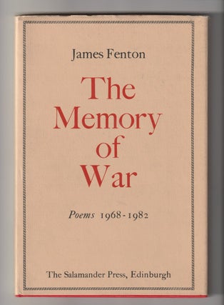 Item #16054 THE MEMORY OF WAR; Poems, 1968-1982. James Fenton