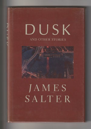 Item #16061 DUSK; And Other Stories. James Salter