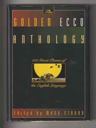 Item #16064 THE GOLDEN ECCO ANTHOLOGY; 100 Great Poems of the English Language. Mark Strand,...