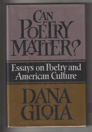 Item #16065 CAN POETRY MATTER?; Essays on Poetry and American Culture. Dana Gioia