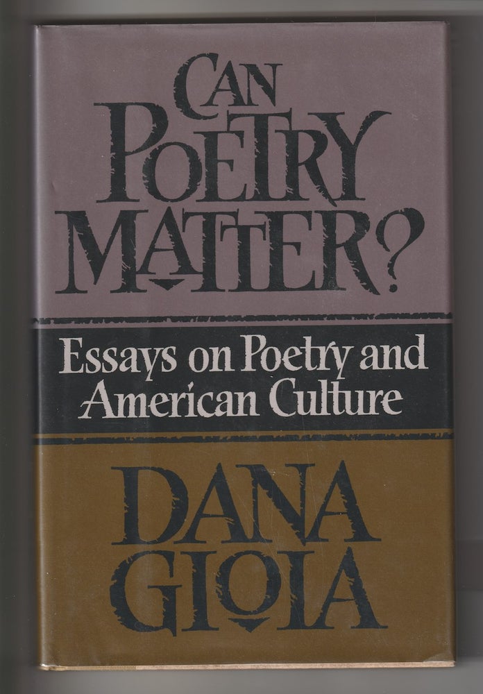 Item #16065 CAN POETRY MATTER?; Essays on Poetry and American Culture. Dana Gioia.