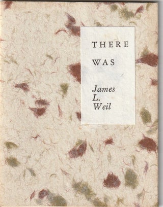 Item #16081 THERE WAS. James L. Weil, Ted Enslin