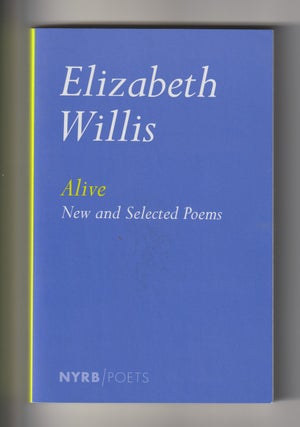 Item #16116 ALIVE; New and Selected Poems. Elizabeth Willis