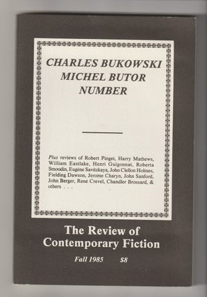 Item #16150 THE REVIEW OF CONTEMPORARY FICTION; Charles Bukowski Michael Butor Number, Vol. 5,...