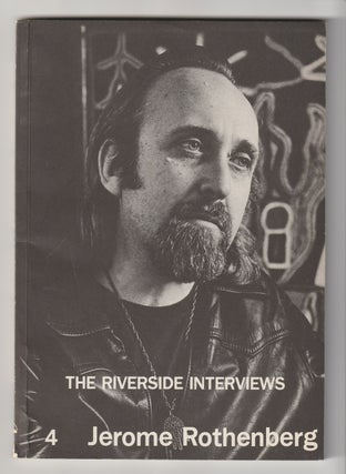 Item #16157 THE RIVERSIDE INTERVIEWS 4; Jerome Rothenberg. Jerome Rothenberg, Gavin Selerie, Eric...