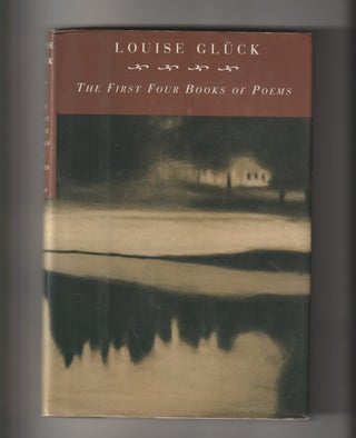 Item #16165 THE FIRST FOUR BOOKS OF POEMS. Louise Gluck