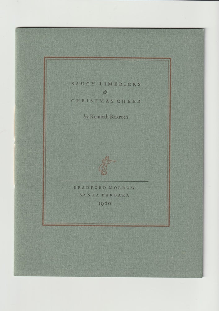 Item #16179 SAUCY LIMERICKS & CHRISTMAS CHEER. Kenneth Rexroth, Bradford Morrow, publisher.